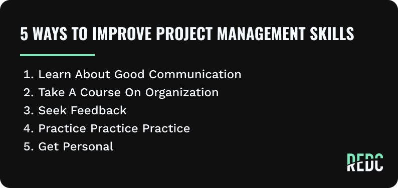 List of 5 ways to improve project management skills.